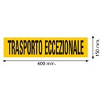 TARGA 'TRASPORTO ECCEZIONALE' 150X600 TARGA 'TRASPORTO ECCEZIONALE' 150X600
